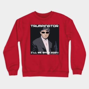 Trumpinator Crewneck Sweatshirt